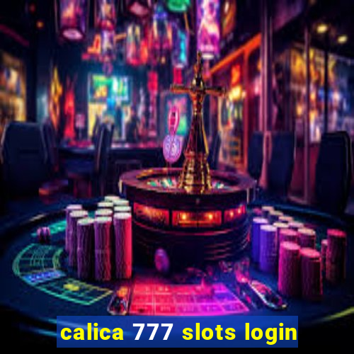 calica 777 slots login